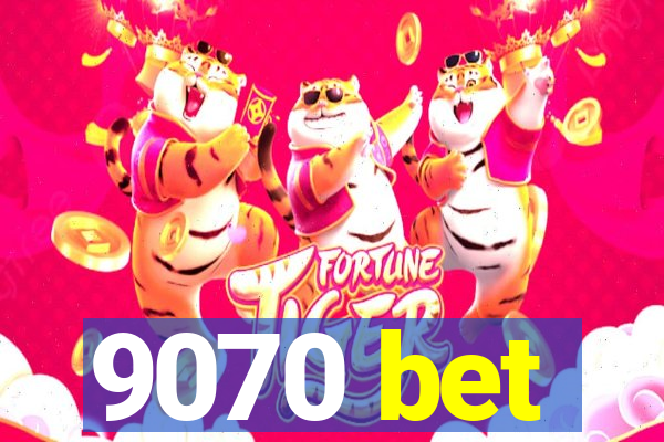 9070 bet